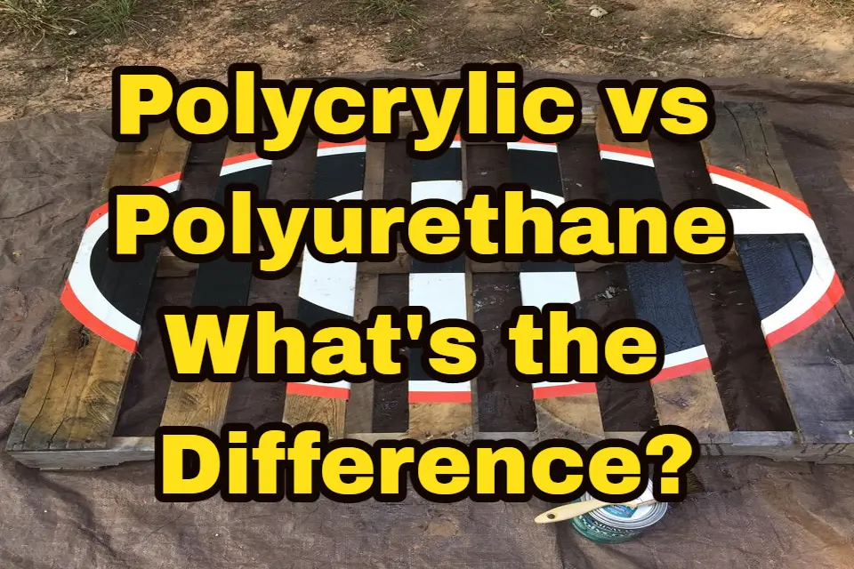 Differences Between Polycrylic & Polyurethane