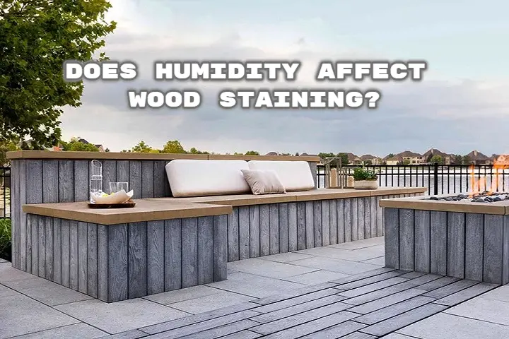 how-does-humidity-affect-wood-staining-all-you-need-to-know